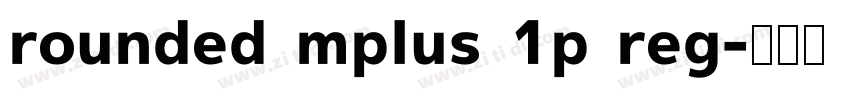rounded mplus 1p reg字体转换